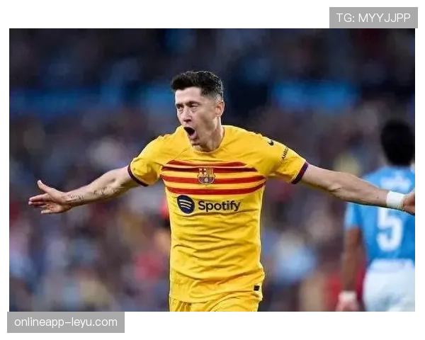 莱万多夫斯基重返首发，球队全力争胜迎关键战